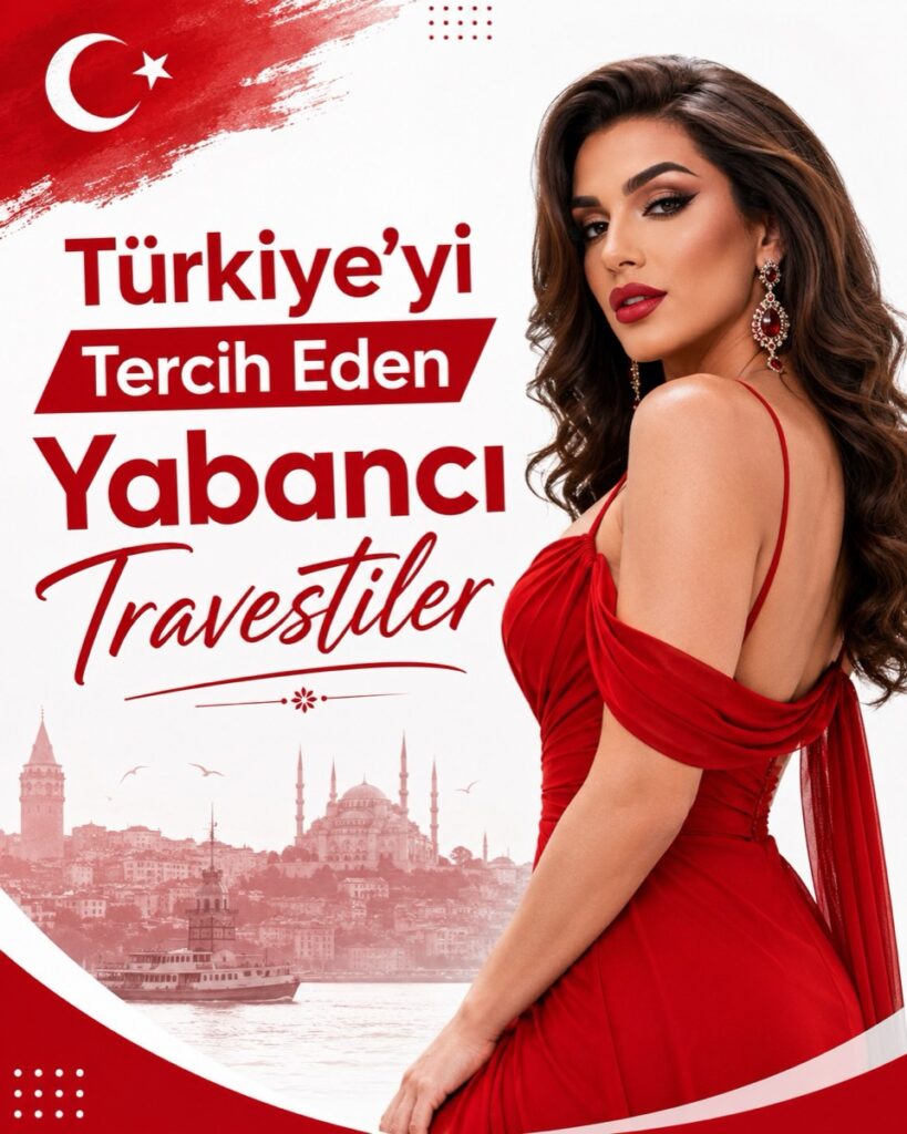 Türkiye'yi Tercih Eden Yabancı Travestiler